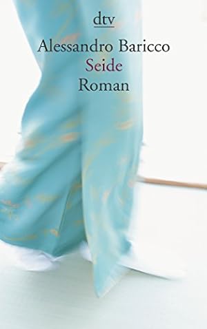 Seller image for Seide : Roman. Alessandro Baricco. Aus dem Ital. von Karin Krieger / dtv ; 13335 for sale by Antiquariat Buchhandel Daniel Viertel