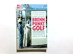 Bild des Verkufers fr Brennpunkt Golf : Hintergrnde, Geschichte, Analysen. Michaela Wimmer ; Stefan Braun ; Hannes Enzmann / Heyne-Bcher / 19 / Heyne-Sachbuch ; Nr. 177 zum Verkauf von Antiquariat Buchhandel Daniel Viertel