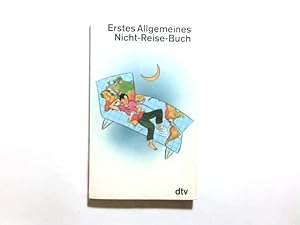 Bild des Verkufers fr Erstes Allgemeines Nicht-Reise-Buch. Hrsg. von Andrea Whrle und Lutz-W. Wolff / dtv ; 11299 zum Verkauf von Antiquariat Buchhandel Daniel Viertel
