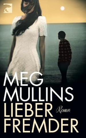 Bild des Verkufers fr Lieber Fremder : Roman. Meg Mullins. Aus dem Amerikan. von Ulrike Thiesmeyer zum Verkauf von Antiquariat Buchhandel Daniel Viertel