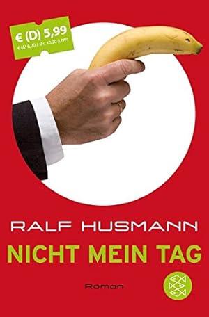 Bild des Verkufers fr Nicht mein Tag : Roman. Ralf Husmann / Fischer ; 51161 zum Verkauf von Antiquariat Buchhandel Daniel Viertel