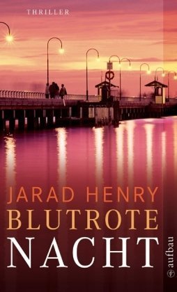 Seller image for Blutrote Nacht : Thriller ; [ein Ermittler - und die dunkle Seite Australiens]. Jarad Henry. Aus dem australischen Engl. von Ursula Walther / Aufbau-Taschenbcher ; 2572 for sale by Antiquariat Buchhandel Daniel Viertel