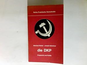 Bild des Verkufers fr die DKP : Programm u. Politik. Hrsg. von d. Friedrich-Ebert-Stiftung zum Verkauf von Antiquariat Buchhandel Daniel Viertel
