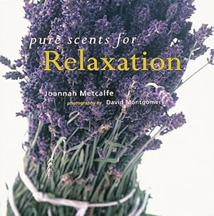 Bild des Verkufers fr Pure Scents for Relaxation zum Verkauf von Antiquariat Buchhandel Daniel Viertel