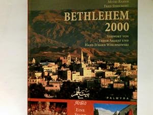 Bild des Verkufers fr Bethlehem 2000 : eine Stadt zwischen den Zeiten. Vorw. von Yassir Arafat und Hans-Jrgen Wischnewski. zum Verkauf von Antiquariat Buchhandel Daniel Viertel