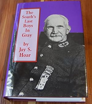 Immagine del venditore per The South's Last Boys in Gray: An Epic Prose Elegy- A Substudy of Sunset and Dusk of the Blue and the Grey venduto da Defunct Books
