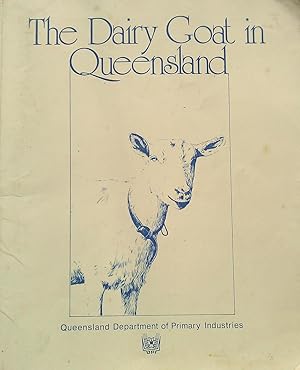 Seller image for The Dairy Goat in Queensland. for sale by Banfield House Booksellers