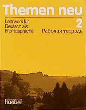 Themen neu 2. Lehrwerk für Deutsch als Fremdsprache Bd. 2: Regionales Arbeitsbuch Russisch