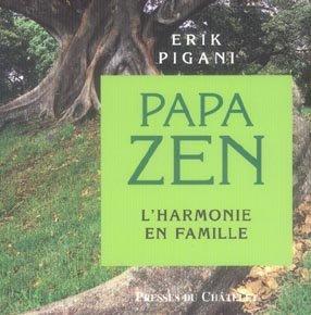 Papa zen. l'harmonie en famille