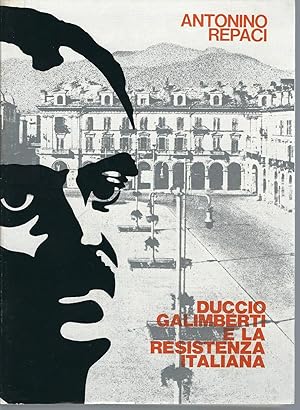 Image du vendeur pour DUCCIO GALIMBERTI E LA RESISTENZA ITALIANA mis en vente par Libreria Rita Vittadello