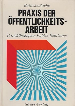 Bild des Verkufers fr Praxis der ffentlichkeitsarbeit : projektbezogene Public Relations. von Wolfgang Reineke u. Gnther Sachs / Heidelberger Fachbcher zum Verkauf von Schrmann und Kiewning GbR