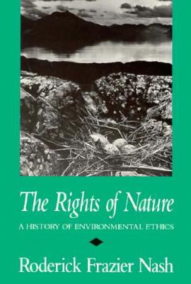 Seller image for The Rights of Nature Rights of Nature Rights of Nature: A History of Environmental Ethics a History of Environmental Ethics a History of Environmental (Paperback or Softback) for sale by BargainBookStores