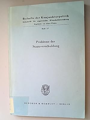 Bild des Verkufers fr Probleme der Staatsverschuldung : in Bonn am 8. u. 9. Mai 1980 / Arbeitsgemeinschaft Deutscher Wirtschaftswissenschaftlicher Forschungsinstitute: Bericht ber den wissenschaftlichen Teil der Mitgliederversammlung der Arbeitsgemeinschaft Deutscher Wirtschaftswissenschaftlicher Forschungsinstitute e.V ; 43.1980 Konjunkturpolitik / Beihefte der Konjunkturpolitik ; H. 27 zum Verkauf von Antiquariat Bookfarm