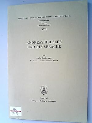 Seller image for Andreas Heusler und die Sprache. Studien zur Geschichte der Wissenschaften in Basel ; 17 for sale by Antiquariat Bookfarm
