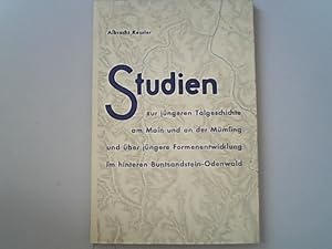 Imagen del vendedor de Studien zur jngeren Talgeschichte am Main und an der Mndung und ber jngere Formenentwicklung im hinteren Buntsandstein-Odenwald. Forschungen zur deutschen Landeskunde; 132. a la venta por Antiquariat Bookfarm