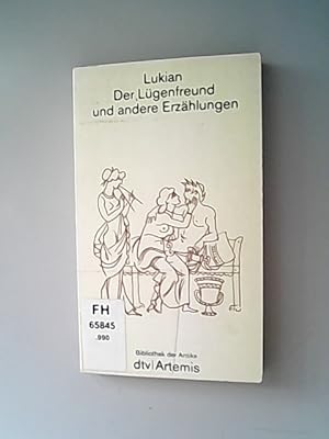 Der Lügenfreund und andere phantastische Erzählungen. (= dtv ; 2248 : Bibliothek der Antike : Lit...