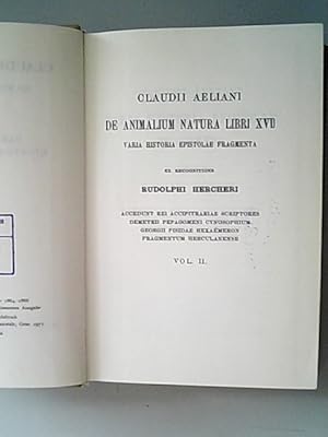 De natura animalium libri XVII. Varia historia epistolae fragmenta. Ex rec. R. Hercher. Volumen II.