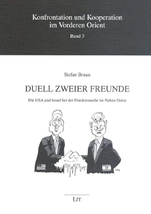 Bild des Verkufers fr Duell zweier Freunde: Die USA und Israel bei der Friedenssuche im Nahen Osten zum Verkauf von Antiquariat Bookfarm