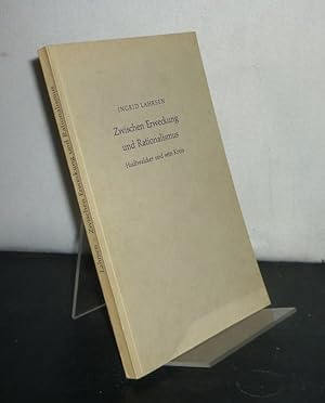 Zwischen Erweckung und Rationalismus. Hudtwalcker und sein Kreis. Von Ingrid Lahrsen. (= Arbeiten...