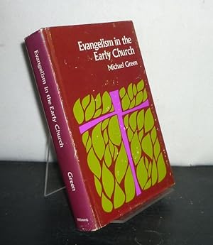 Evangelism in the Early Church. [By Michael Green].