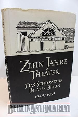 Immagine del venditore per Zehn Jahre Theater. Das Schlosspark-Theater Berlin 1945 - 1955. Mit Beitrgen von Friedrich Luft. venduto da BerlinAntiquariat, Karl-Heinz Than