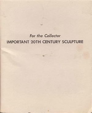 Seller image for For the Collector Important 20th Century Sculpture for sale by Bookmarc's