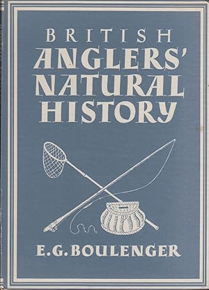 Image du vendeur pour BRITISH ANGLERS' NATURAL HISTORY. By E. G. Boulenger. Number 109 in the Britain in Pictures series. mis en vente par Coch-y-Bonddu Books Ltd