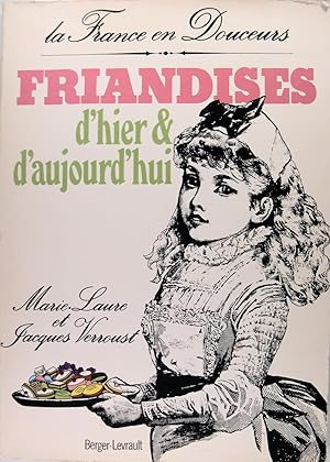 La France en douceurs - Friandises d'hier & d'aujourd'hui.