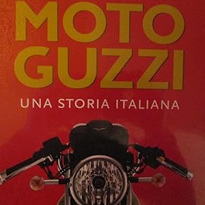 Image du vendeur pour Moto Guzzi Una storia Italiana mis en vente par Antonio Pennasilico