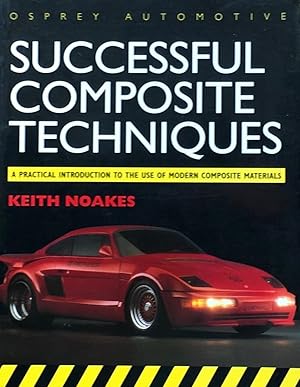 Seller image for Successful Composite Techniques: A Practical Introduction to the Use of Modern Composite Materials for sale by The Glass Key