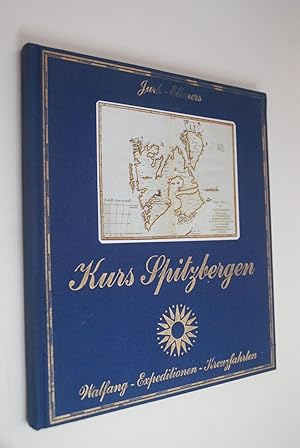 Bild des Verkufers fr Kurs Spitzbergen: Walfang, Expeditionen, Kreuzfahrten. aufgeschrieben von Wolfgang Jurk u. Detlev Ellmers zum Verkauf von Antiquariat Biebusch