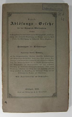 Bild des Verkufers fr Neueste Ablsungs-Gesetze fr das Knigreich Wrttemberg betreffend die Freigebung der Theilnahme an der Ablsungskasse; die Erluterung und theilweise Abnderung des Gesetzes vom 14. April 1848; die Beseitigung der Ueberreste lterer Abgaben. Handausgabe mit Erluterungen. Nebst Inhaltsbersicht und Sachregister. zum Verkauf von Brbel Hoffmann