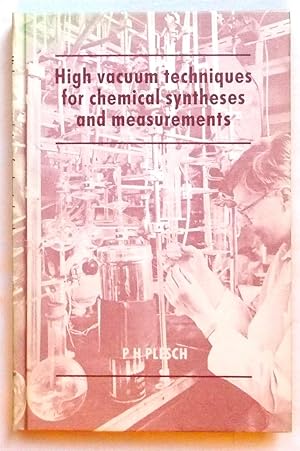 High Vacuum Techniques for Chemical Syntheses and Measurements