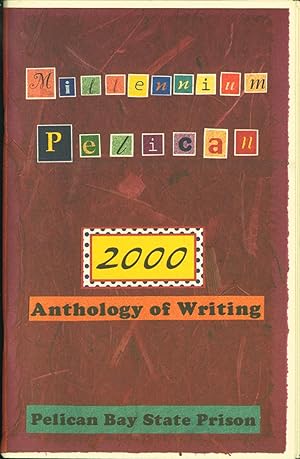 The Millennium Pelican: Anthology of Writing by Inmates from Pelican Bay State Prison