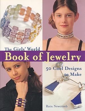 Seller image for The Girls' World Book of Jewelry: 50 Cool Designs to Make (Kids Crafts) for sale by Kayleighbug Books, IOBA