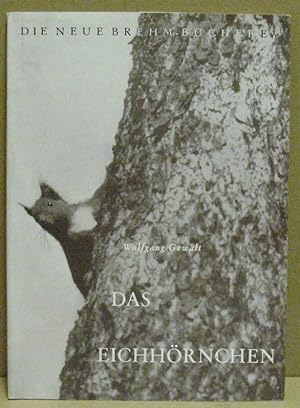 Das Eichhörnchen. Sciurus vulgaris. (Neue Brehm-Bücherei 183)