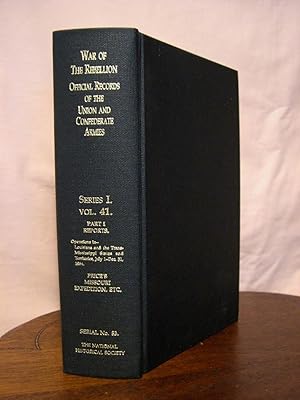 Seller image for THE WAR OF THE REBELLION, SERIAL 83: A COMPILATION OF THE OFFICIAL RECORDS OF THE UNION AND CONFEDERATE ARMIES. SERIES I - VOLUME XLI - IN FOUR PARTS. PART 1 - REPORTS for sale by Robert Gavora, Fine & Rare Books, ABAA