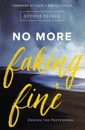 Seller image for No More Faking Fine: Ending the Pretending for sale by ChristianBookbag / Beans Books, Inc.