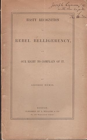 Hasty Recognition of Rebel Belligerency, and Our Right to Complain Of It