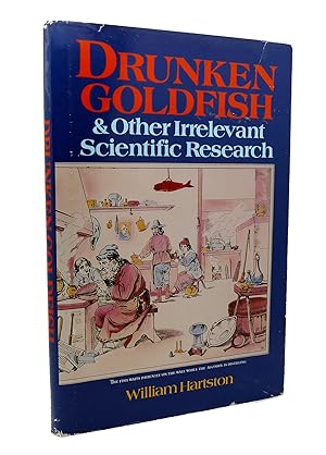 Seller image for DRUNKEN GOLDFISH & OTHER IRRELEVANT SCIENTIFIC RESEARCH for sale by Rare Book Cellar