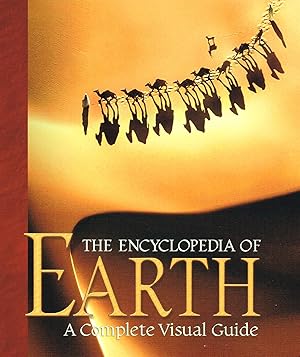 Imagen del vendedor de The Encyclopedia Of Earth : A Complete Visual Guide : a la venta por Sapphire Books