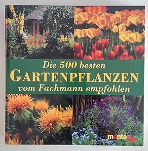 Seller image for Die 500 besten Gartenpflanzen vom Fachmann empfohlen. for sale by Antiquariat Buecher-Boerse.com - Ulrich Maier