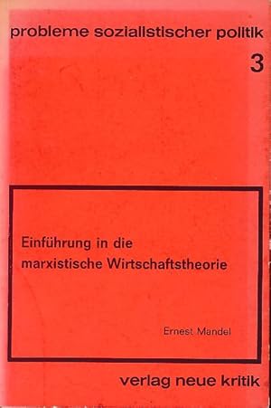 Einführung in die marxistische Wirtschaftstheorie. Übers. aus d. Franz. Elisabeth Abendroth u. a....