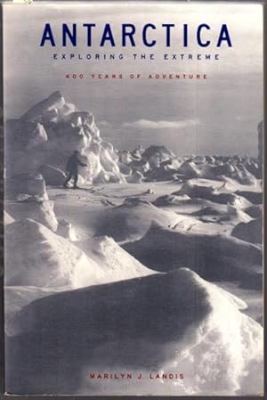 Seller image for ANTARCTICA: Exploring the Extreme. 400 Years of Adventure. for sale by ABLEBOOKS