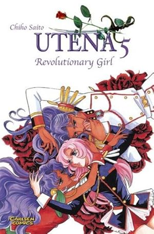 Utena Revolutionary Girl Bd. 5