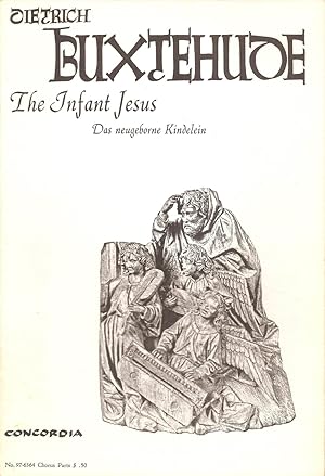 Seller image for The Infant Jesus, Das neugeborne Kindelein: A Christmas Cantata for Mixed Choir, Strings, and Continuo (Vocal Score) for sale by Snow Crane Media