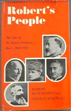 Bild des Verkufers fr Robert's People: A Life of Sir Robert Williams, 1860-1938 zum Verkauf von Chapter 1