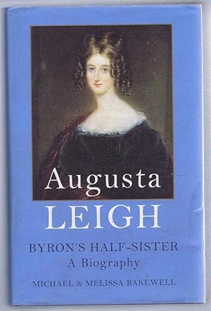 Imagen del vendedor de Augusta Leigh, Byron's half-sister: a biography a la venta por Bailgate Books Ltd
