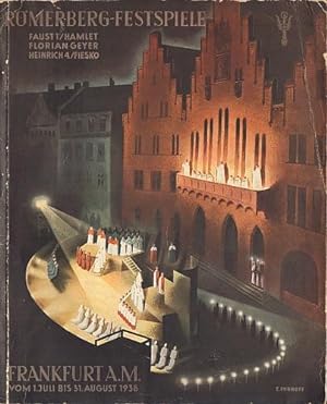 Römerberg-Festspiele Frankfurt a.M. vom 1. Juli bis 31. August 1938: Freilicht-Aufführungen der S...