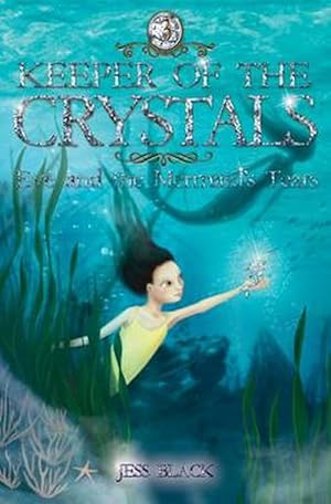 Seller image for Keeper of the Crystals: #3 Eve and the Mermaid's Tears (Paperback) for sale by AussieBookSeller